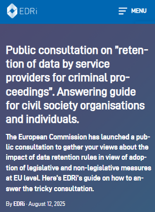 La Commissione Europea ha avviato una consultazione pubblica per raccogliere le vostre opinioni sull'impatto delle norme sulla conservazione dei dati in vista dell'adozione di misure legislative e non legislative a livello UE. Ecco la guida di EDRi su come rispondere a questa complessa consultazione